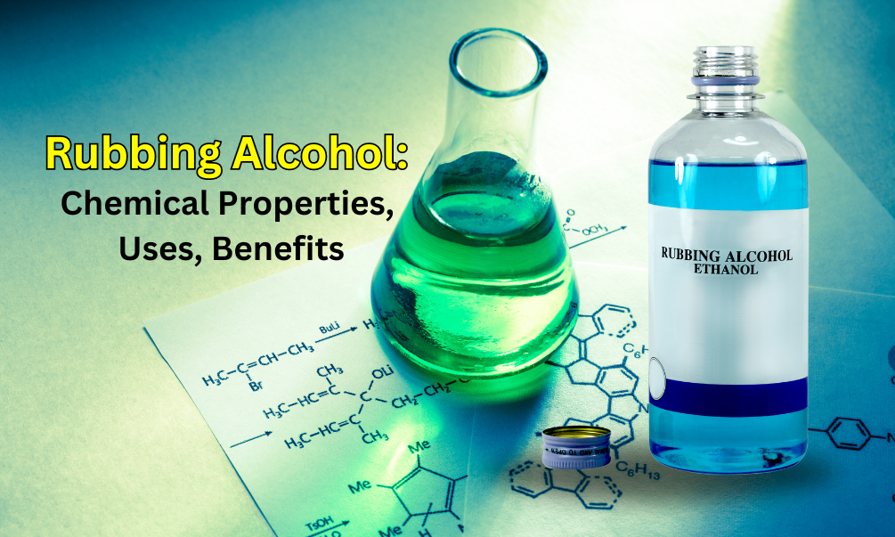 Rubbing Alcohol Or Isopropyl Alcohol: Chemical Properties, Uses ...