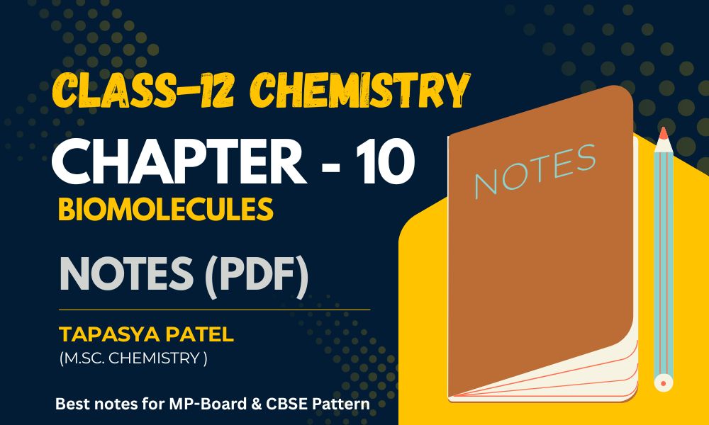12th Chemistry Chapter 10: Biomolecules Notes PDF